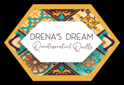 Drena's Dream Quintessential Quilts and More, LLC